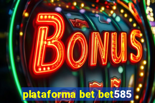 plataforma bet bet585